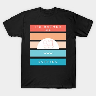 I'd rather be surfing vintage retro sunset design for surfers T-Shirt